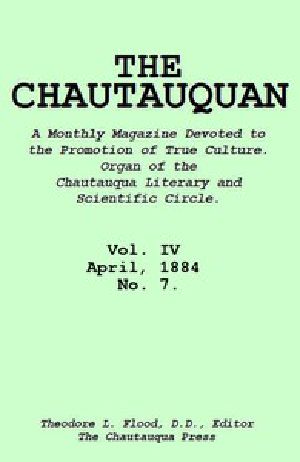 [Gutenberg 55134] • The Chautauquan, Vol. 04, April 1884, No. 7